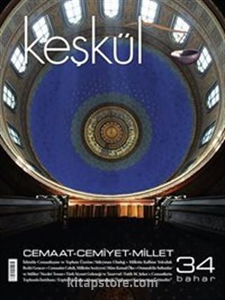Keşkül Sayı:34 / Cemaat Cemiyet - Millet