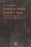 Schmitt'le Birlikte Schmitt'e Karşı