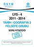 LYS 4 2011-2014 Tarih-Coğrafya 2 Felsefe Grubu Soru Kitapçığı (Tıpkı Basım)