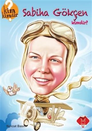 Sabiha Gökçen Kimdir? / Kim Kimdir Serisi