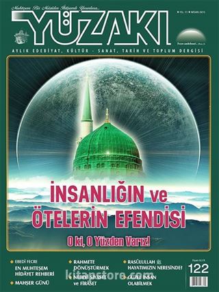 Yüzakı Aylık Edebiyat, Kültür, Sanat, Tarih ve Toplum Dergisi / Sayı:122 Nisan 2015