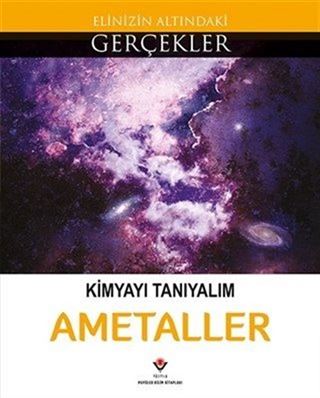 Kimyayı Tanıyalım - Ametaller / Elinizin Altındaki Gerçekler