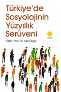Türkiye'de Sosyolojinin Yüzyıllık Serüveni