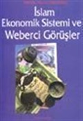 İslam Ekonomik Sistemi ve Weberci Görüşler