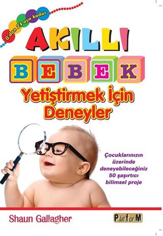 Akıllı Bebek Yetiştirmek İçin Deneyler (0'dan 24 Aya Kadar)
