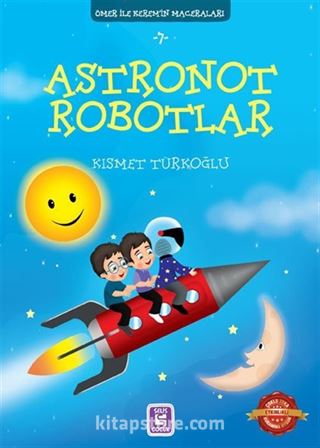 Astronot Robotlar / Ömer ile Kerem'in Maceraları 7