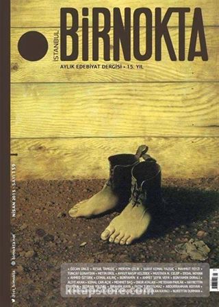 Bir Nokta / Aylık Edebiyat Dergisi / Yıl:15 Nisan Sayı:159