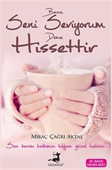 Bana Seni Seviyorum Deme Hissettir