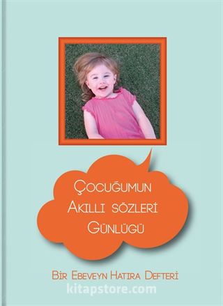 Çocuğumun Akıllı Sözleri Günlüğü