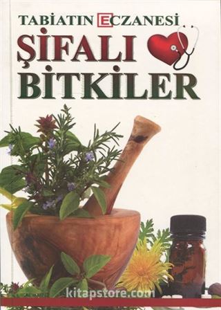Tabiatın Eczanesi Şifalı Bitkiler