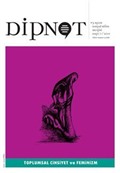 Dipnot Ekim-Kasım-Aralık 3 Aylık Sosyal Bilim Dergisi Sayı:7 Yıl: 2011 Toplumsal Cinsiyet ve Feminizm