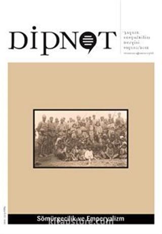 Dipnot Temmuz-Ağustos-Eylül 3 Aylık Sosyal Bilim Dergisi Sayı:10 Yıl: 2012 - Sömürgecilik ve Emperyalizm
