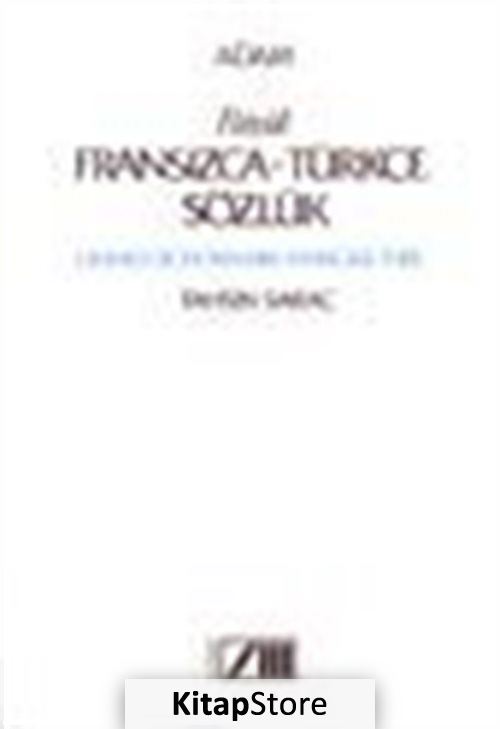 Büyük Fransızca - Türkçe Sözlük Grand Dictionnaire Français - Turc