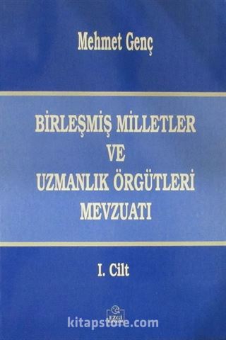 Birleşmiş Milletler ve Uzmanlık Örgütleri Mevzuatı 1. Cilt