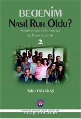 Bedenim Nasıl Ruh Oldu?