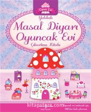Yaldızlı Masal Diyarı Oyuncak Evi Çıkartma Kitabı