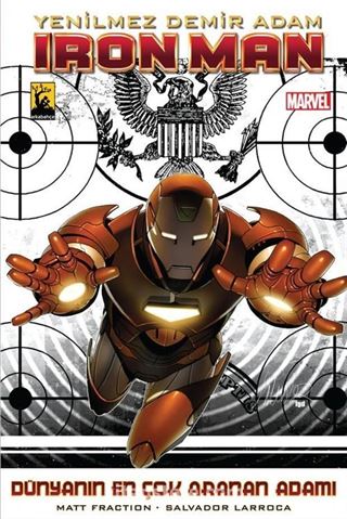 Demir Adam - Iron Man Cilt 2 - Dünyanın En Çok Aranan Adamı
