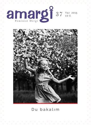 Amargi 3 Aylık Feminist Teori ve Politika Dergisi Sayı:37 Yaz 2015