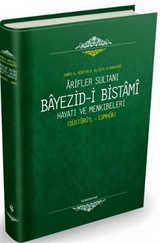 Ariflerin Sultanı Bayezıdi Bistami | Hayatı ve Menkıbeleri - Düsturül Cumhur