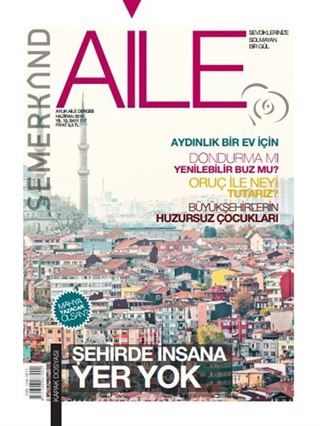 Semerkand Aylık Aile Dergisi Yıl:10 Sayı:117 Haziran 2015