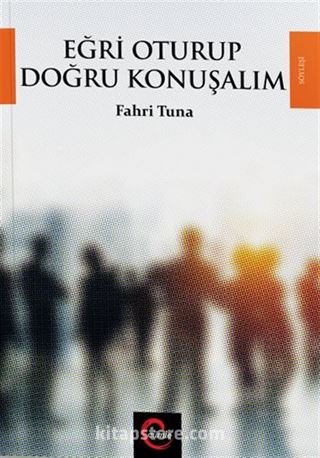 Eğri Oturup Doğru Konuşalım