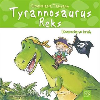 Dinozorlarla Tanışalım - Tyrannosaurus Reks: Dinozorların Kralı