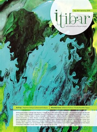 Sayı:46 Temmuz 2015 İtibar Edebiyat ve Fikriyat Dergisi