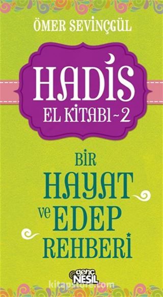 Hadis El Kitabı 2: Bir Hayat ve Edep Rehberi