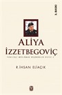 Aliya İzzetbegoviç / Yenilikçi Müslüman Düşünürler Dizisi 2