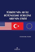 Türkiye'nin AB ile Bütünleşme Sürecine ABD'nin Etkisi