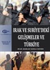 Irak ve Suriye'deki Gelişmeler ve Türkiye