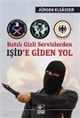 Batılı Gizli Servislerden IŞİD'e Giden Yol