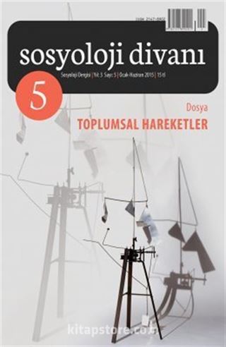 Sosyoloji Divanı Dergisi Yıl:3 Sayı:5 Ocak Haziran 2015 - Toplumsal Hareketler