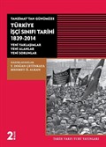Tanzimat'tan Günümüze Türkiye İşçi Sınıfı Tarihi 1839-2014