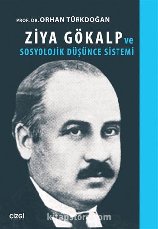 Ziya Gökalp ve Sosyolojik Düşünce Sistemi