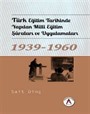 Türk Eğitim Tarihinde Yapılan Milli Eğitim Şuraları ve Uygulamaları 1939-1960