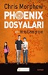 Phoenix Dosyaları -3 Mutasyon