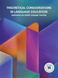 Theoretical Considerations in Language Education - Implications for English Language Teaching