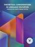 Theoretical Considerations in Language Education - Implications for English Language Teaching