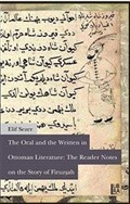 The Oral and the Written in Ottoman Literature: The Reader Notes on the Story of Firuzşah