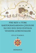 Piri Reis ve Türk Kartograflarının Çizgileri ile XVI-XVII-XVIII. Yüzyılın Venedik Görünümleri