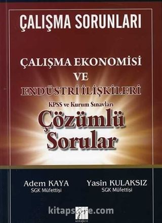 KPSS ve Kurum Sınavları Çalışma Ekonomisi ve Endüstri İlişkileri Çözümlü Sorular