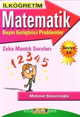 İlköğretim Matematik Beyin Geliştirici Problemler Zeka Mantık Soruları Seviye 3-5