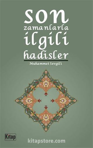 Son Zamanlarla İlgili Hadisler