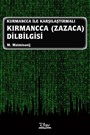 Kurmancca İle Karşılaştırmalı Kırmancca (Zazaca) Dilbilgisi
