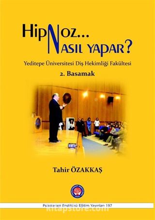 Hipnoz Nasıl Yapar ? Yeditepe Üniversitesi Diş Hekimliği Fakültesi 2. Basamak