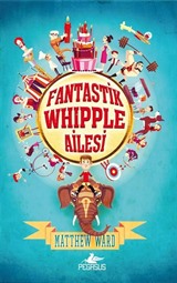Fantastik Whipple Ailesi 1 (Ciltli)