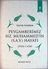 Kaynak Hadislerle Peygamberimiz Hz. Muhammed'in Hayatı (Siyer-i Nebi)