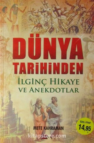 Dünya Tarihinden İlginç Hikaye ve Anekdotlar