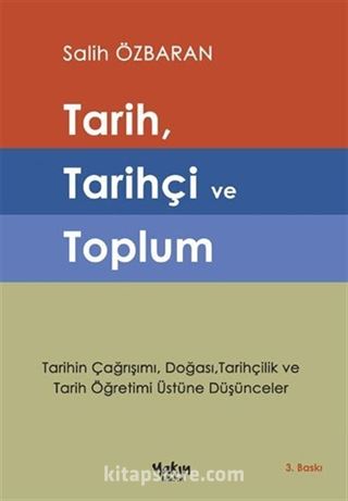 Tarih, Tarihçi ve Toplum